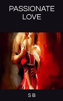 PASSIONATE LOVE