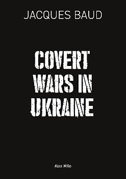 Covert Wars in Ukraine