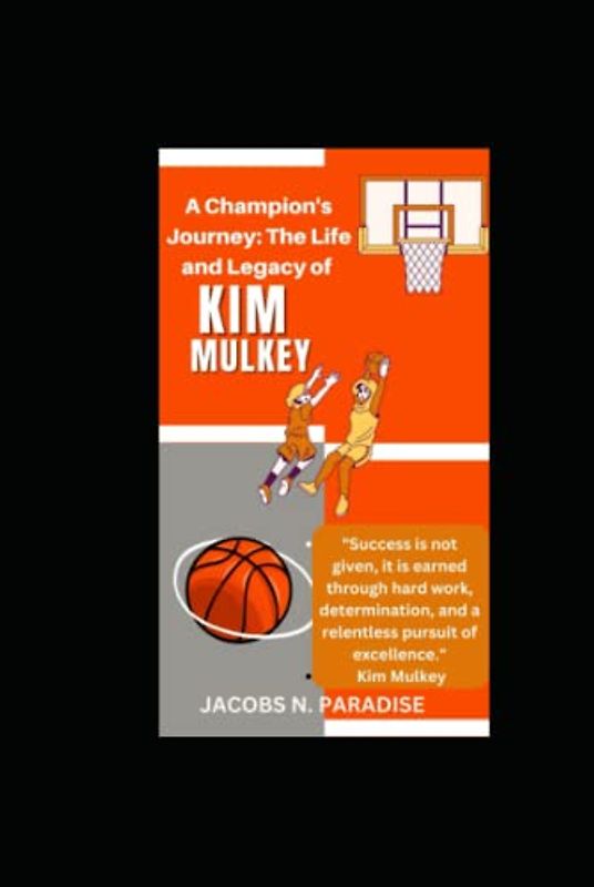 A CHAMPION’S JOURNEY: The Life and Legacy of Kim Mulkey