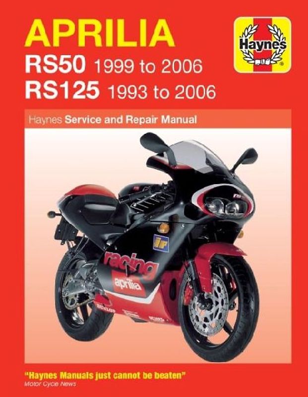 Aprilia RS50 (99 - 06) & RS125 (93 - 06): 1993 to 2006 (Haynes Service and Repair Manuals)