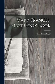 Mary Frances' First Cook Book