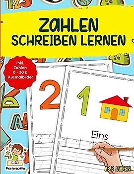 Zahlen Schreiben Lernen: Alle Zahlen von 0 - 30 - Das Vorschule Übungsheft Ab 5 Jahren für den Kindergarten und Grundschule - Für Mädchen, Jungs, Schulanfänger und Schulkinder