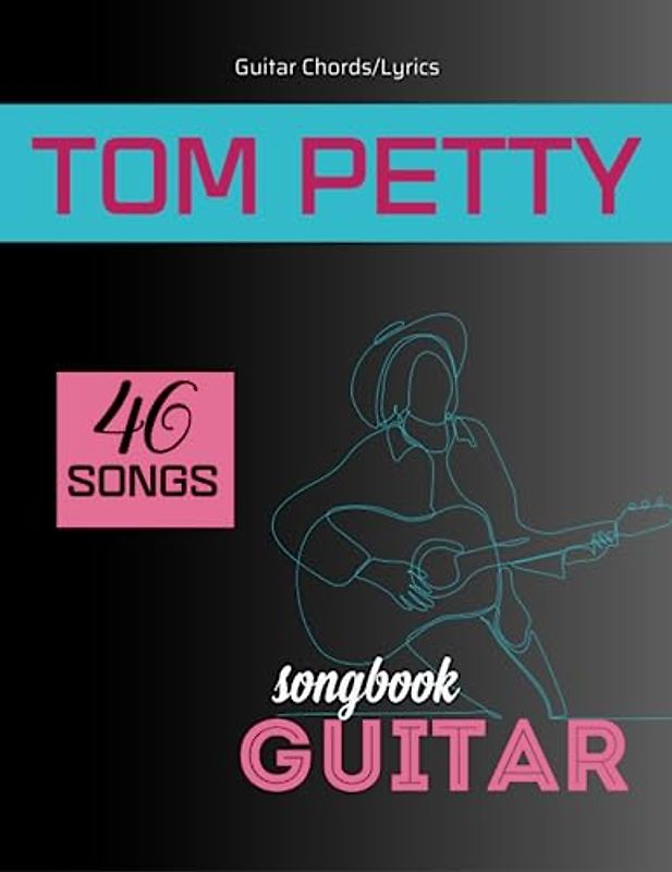 Tom Petty Guitar Songbook: Guitar Chords/Lyrics
