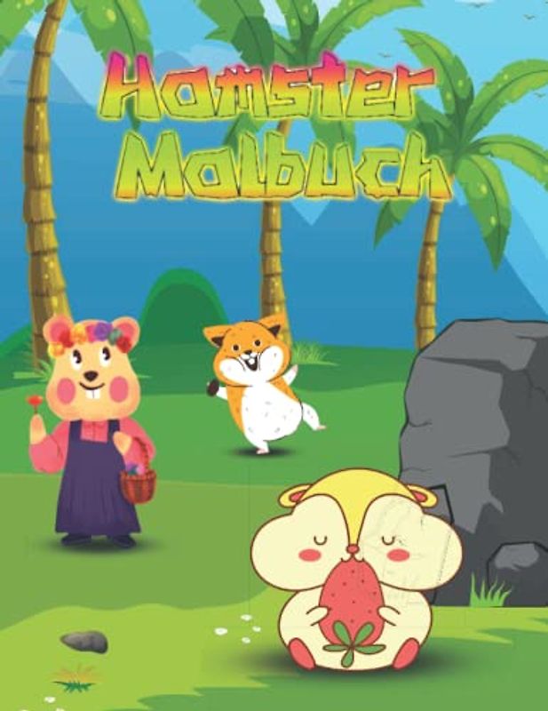 Hamster-Malbuch für Kinder: Tolles Hamster-Aktivitätsbuch für Hamsterliebhaber, Kinder, Jungen und Mädchen