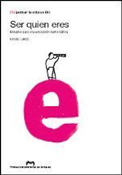 Ser quién eres : ensayos para una educación democrática