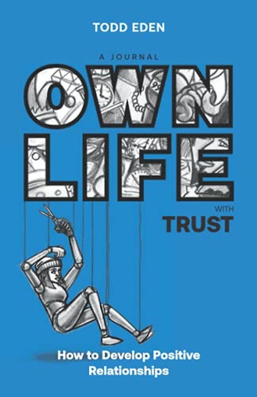 Own Life with Trust: How to Develop Positive Relationships