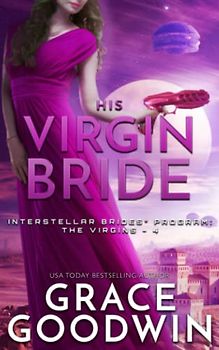 His Virgin Bride (Interstellar Brides: The Virgins, Band 4)