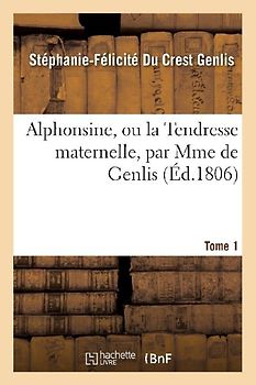 Alphonsine, Ou La Tendresse Maternelle