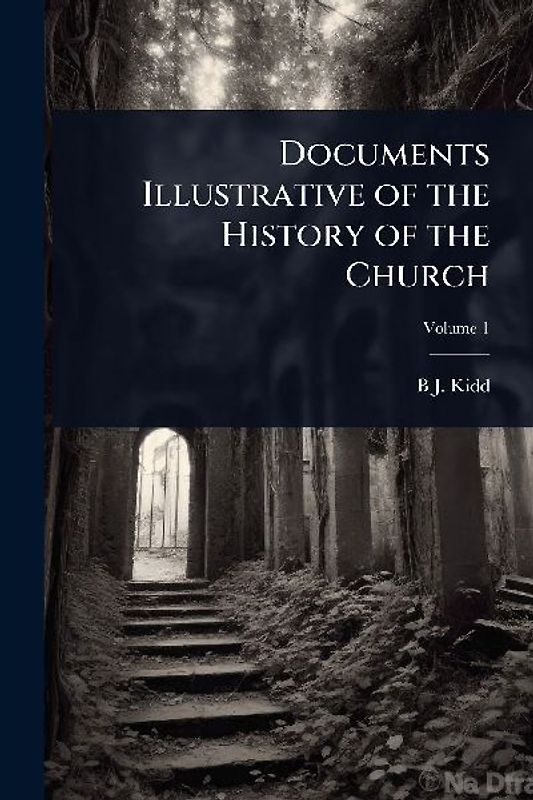 Documents Illustrative of the History of the Church