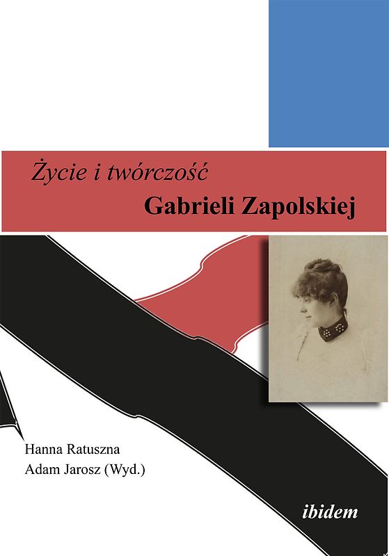 Zycie i twórczosc Gabrieli Zapolskiej