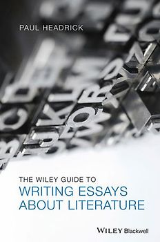 The Wiley Guide to Writing Essays About Literature