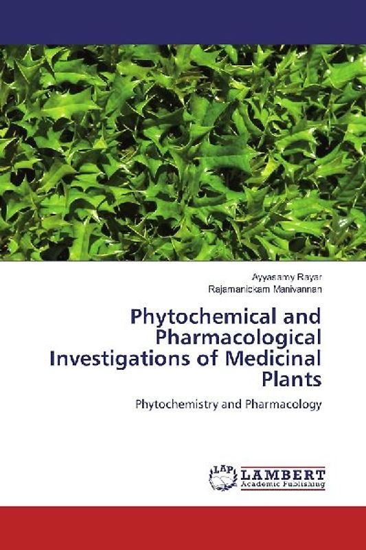 Phytochemical and Pharmacological Investigations of Medicinal Plants
