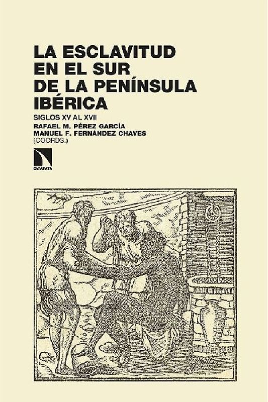 La esclavitud en el sur de la península ibérica : siglos XV al XVII : demografía e historia social