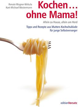 Kochen... ohne Mama!