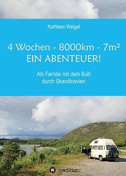 4 Wochen - 8.000km - 7m² - Ein Abenteuer!