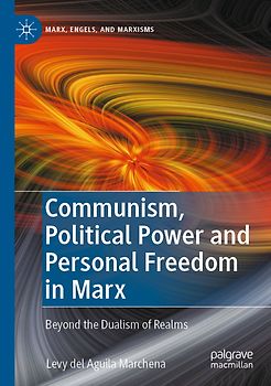 Communism, Political Power and Personal Freedom in Marx