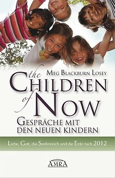 THE CHILDREN OF NOW - Was die Neuen Kinder zu berichten haben