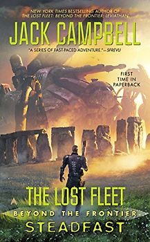 The Lost Fleet: Beyond the Frontier: Steadfast - Campbell, Jack