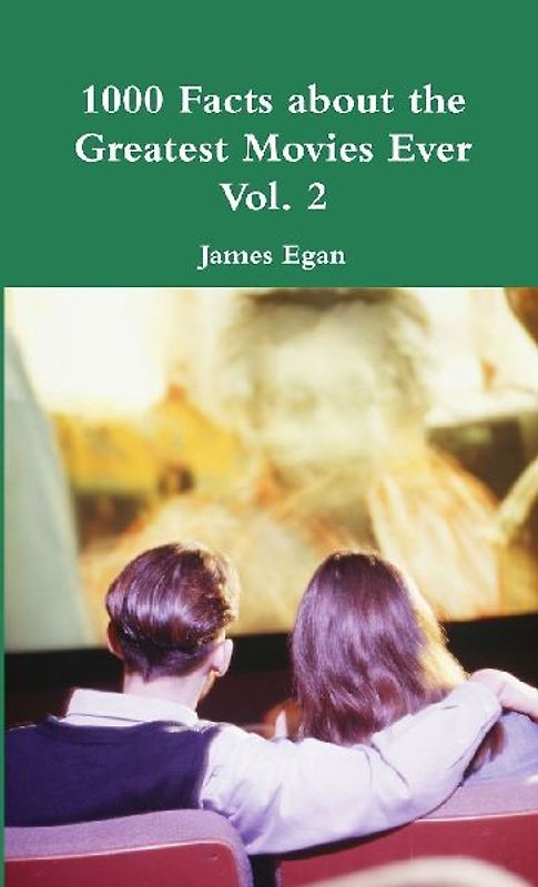 1000 Facts about the Greatest Movies Ever Vol. 2