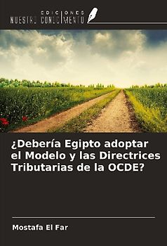 ¿Debería Egipto adoptar el Modelo y las Directrices Tributarias de la OCDE?