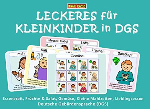 LECKERES für KLEINKINDER in DGS: Essenszeit, Früchte & Salat, Gemüse, Kleine Mahlzeiten, Lieblingsessen Deutsche Gebärdensprache (Let's Sign DGS, Band 4)