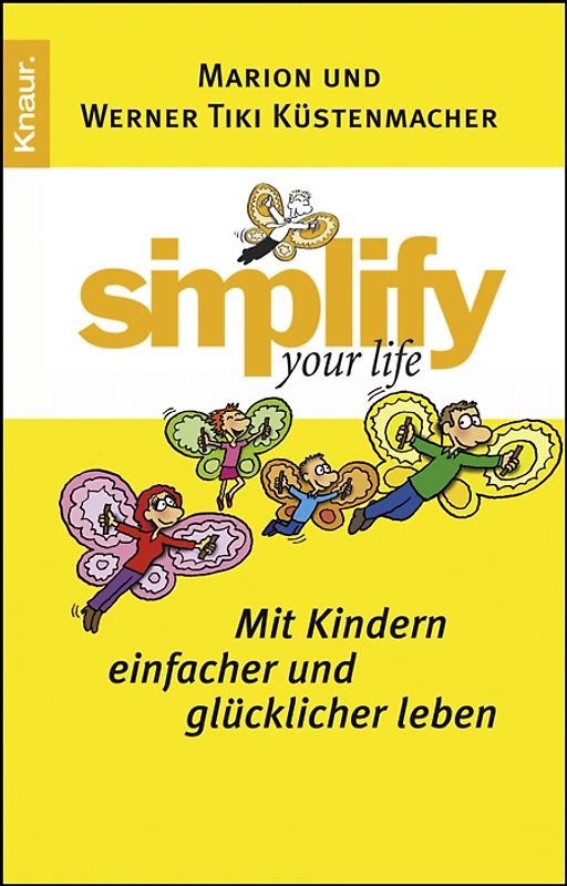 Simplify your Life - Mit Kindern einfacher und glücklicher leben