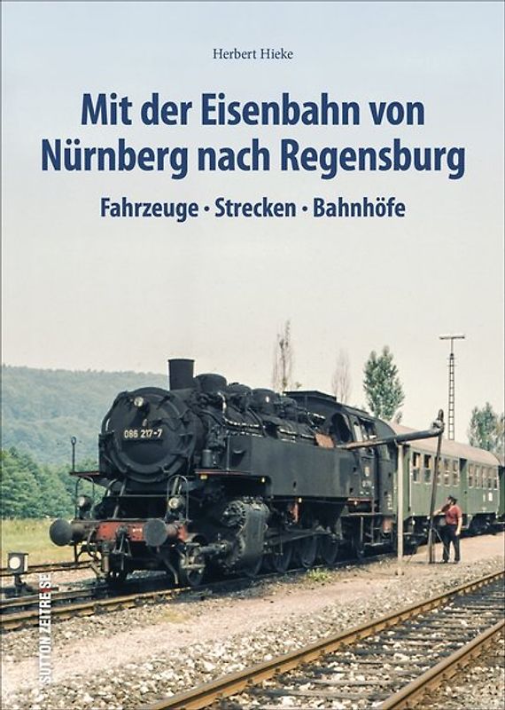 Mit der Eisenbahn von Nürnberg nach Regensburg