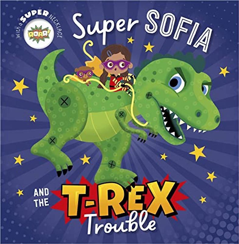 Super Sofia and the T. Rex Trouble!