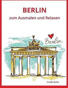 BERLIN - zum Ausmalen und Relaxen: Malbuch für Erwachsene