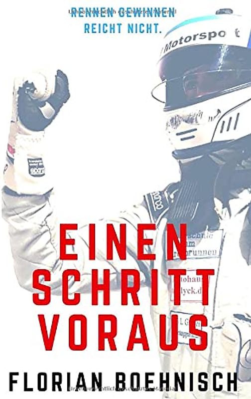 Florian Boehnisch - Einen Schritt voraus: Rennen gewinnen reicht nicht.