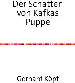 Der Schatten von Kafkas Puppe