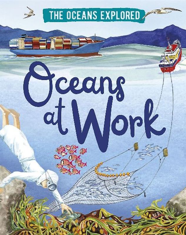 The Oceans Explored: Oceans at Work
