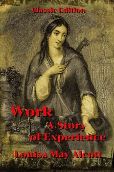 Work: A Story of Experience: With Original Illustration