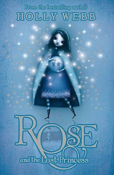 Rose and the Lost Princess - Webb, Holly