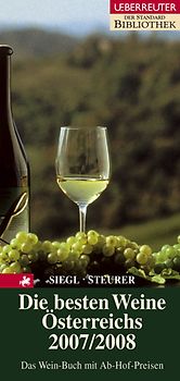 Die besten Weine Österreichs 2007/2008. Das Wein-Buch mit Ab-Hof-Preisen