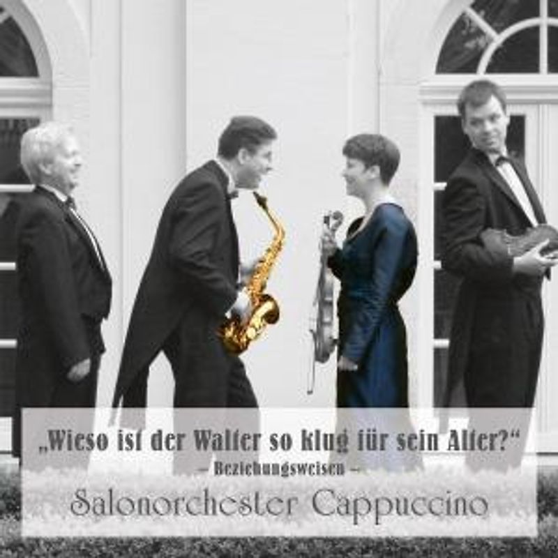Salonorchester Cappuccino - Warum Ist Der Walter So Reif Für Sein Alter