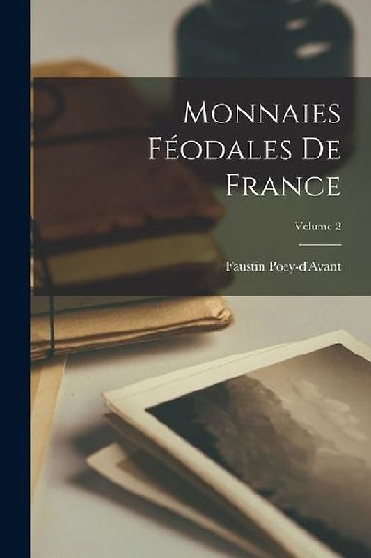 Monnaies Féodales De France; Volume 2