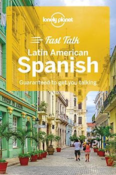 Lonely Planet Fast Talk Latin American Spanish 2: Guaranteed to get you talking (Phrasebook)