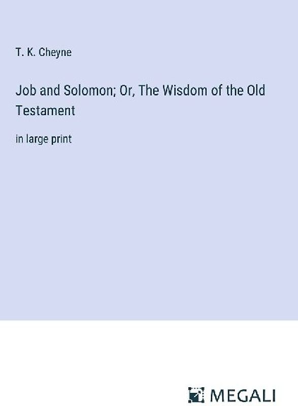 Job and Solomon; Or, The Wisdom of the Old Testament