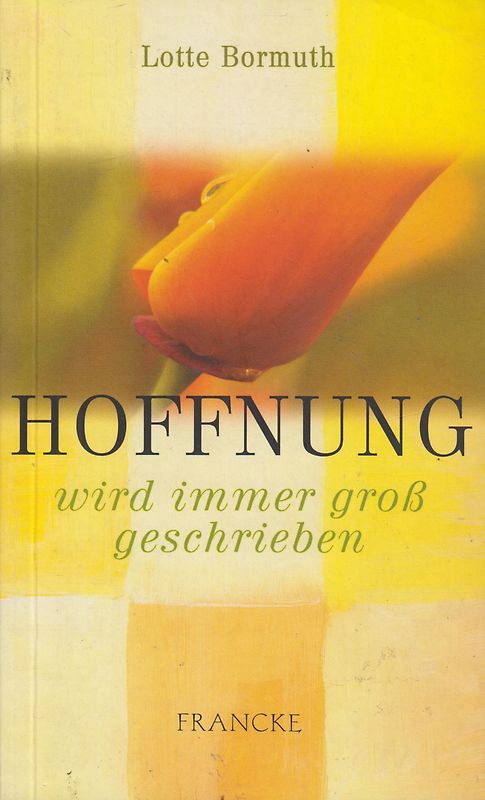 Hoffnung wird immer gross geschrieben