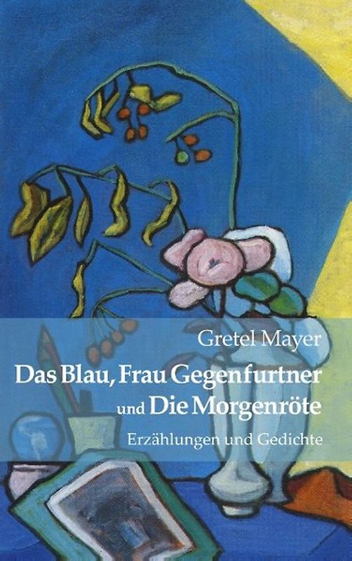Das Blau, Frau Gegenfurtner und Die Morgenröte