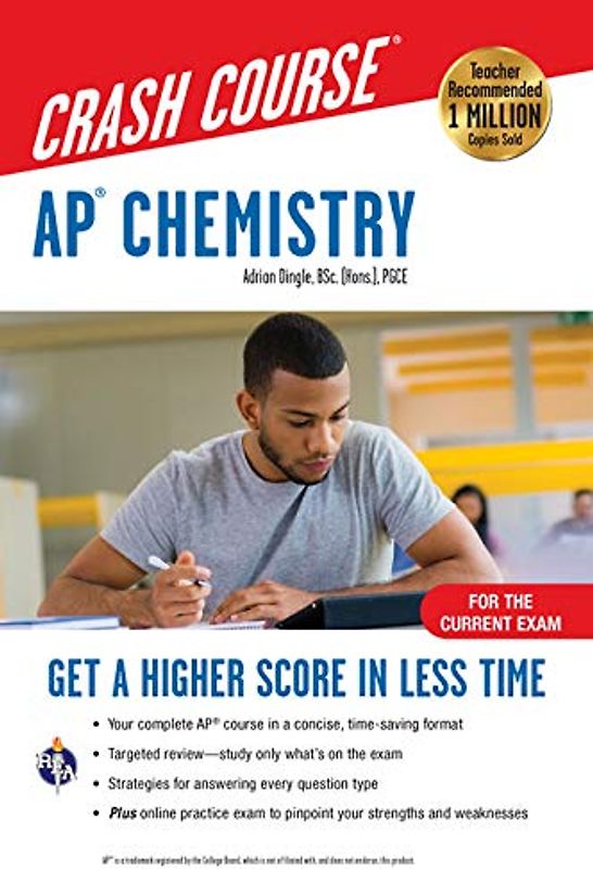 Ap(r) Chemistry Crash Course, for the 2020 Exam, Book + Online: Get a Higher Score in Less Time