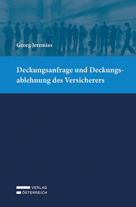 Deckungsanfrage und Deckungsablehnung des Versicherers