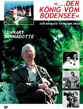 Lennart Bernadotte - "Der König vom Bodensee"