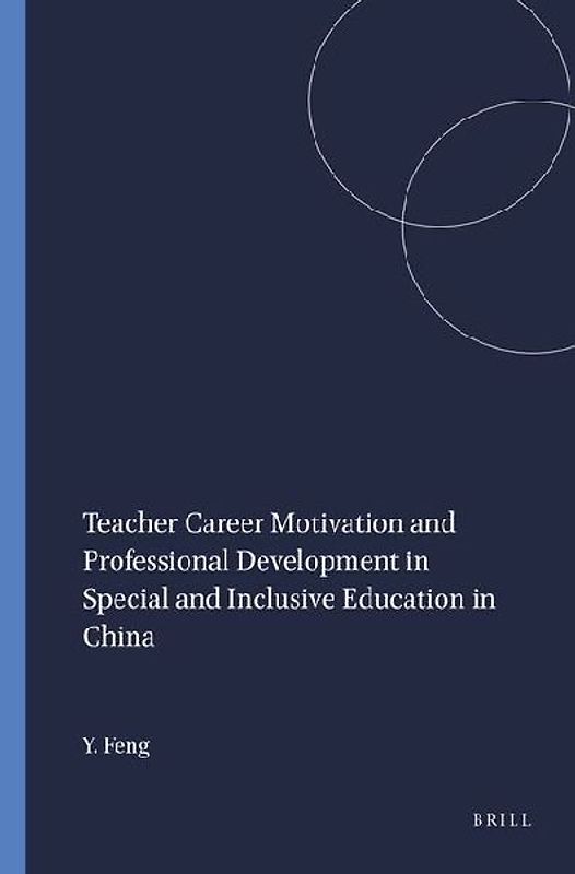 Teacher Career Motivation and Professional Development in Special and Inclusive Education in China