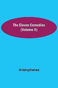 The Eleven Comedies (Volume II)