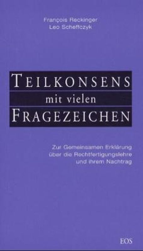 Teilkonsens mit vielen Fragezeichen. Zur Gemeinsamen Erklärung über die Rechtfertigungslehre und ihrem Nachtrag