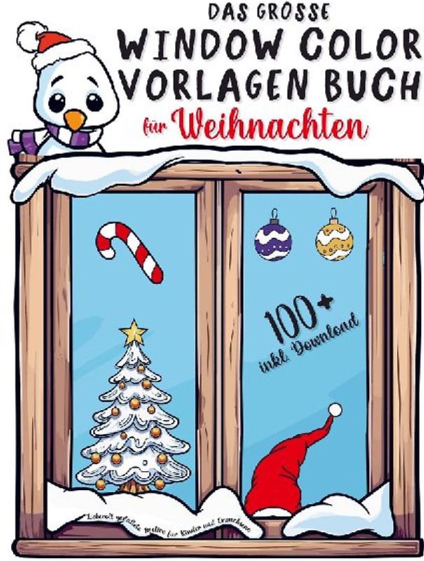 Das große Window Color Vorlagen Buch für Weihnachten: Liebevoll gestaltete Motive für Kinder und Erwachsene | inkl. Download