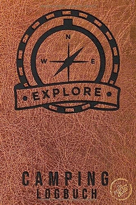 Camping Logbuch - Reisetagebuch - Explore:: Tagebuch - Journal für die Reise mit dem Camper, Wohnwagen, Reisemobil, Caravan oder Wohnmobil, 56 ... von Reisetagen, ca. DIN A5 (6" x 9")