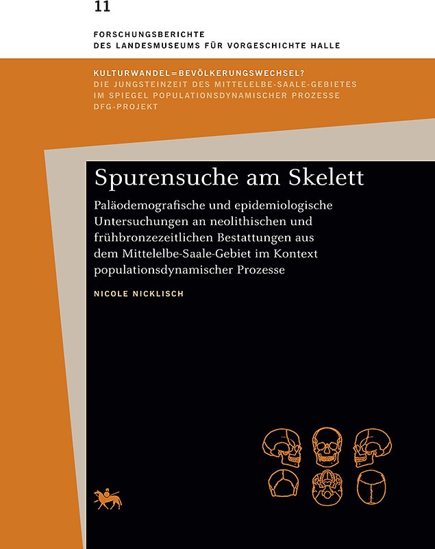 Spurensuche am Skelett. Paläödemografische und epidemiologische Untersuchungen an neolithischen und frühbronzezeitlichen Bestattungen aus dem Mittelelbe-Saale-Gebiet im Kontext populationsdynamischer Prozesse (Forschungsberichte 11)